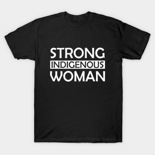 Strong Indigenous Woman w T-Shirt